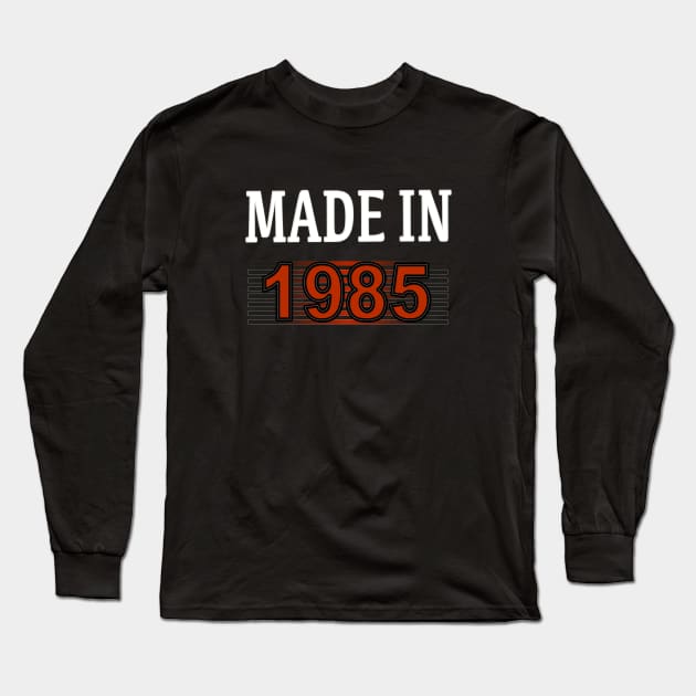 Made in 1985 Long Sleeve T-Shirt by Yous Sef